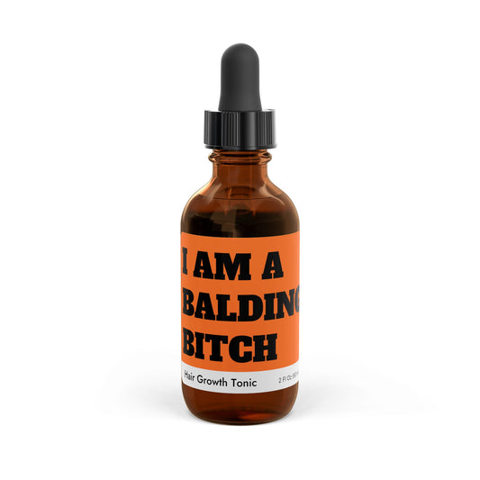 "I AM A BALDING BITCH" Hair Growth Tonic, 2oz